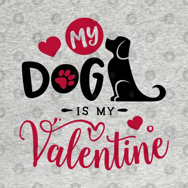 My Dog is My Valentine by MZeeDesigns